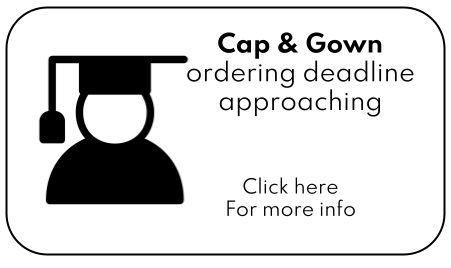 cap and gown ordering deadline - click here for readable PDF